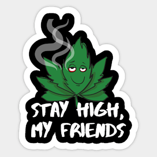 "Stay High, My Friends" Motivational Tee Sticker